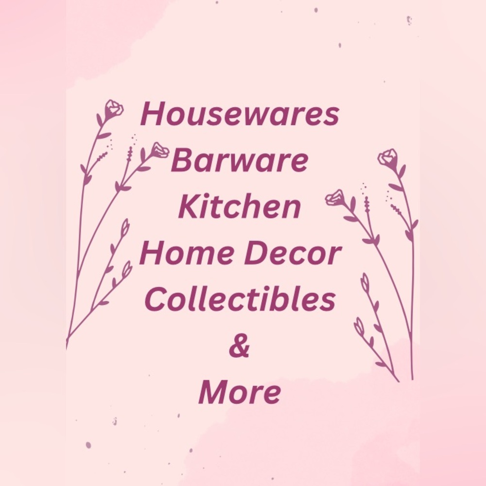 Housewares & Collectibles & More